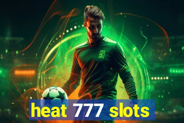 heat 777 slots